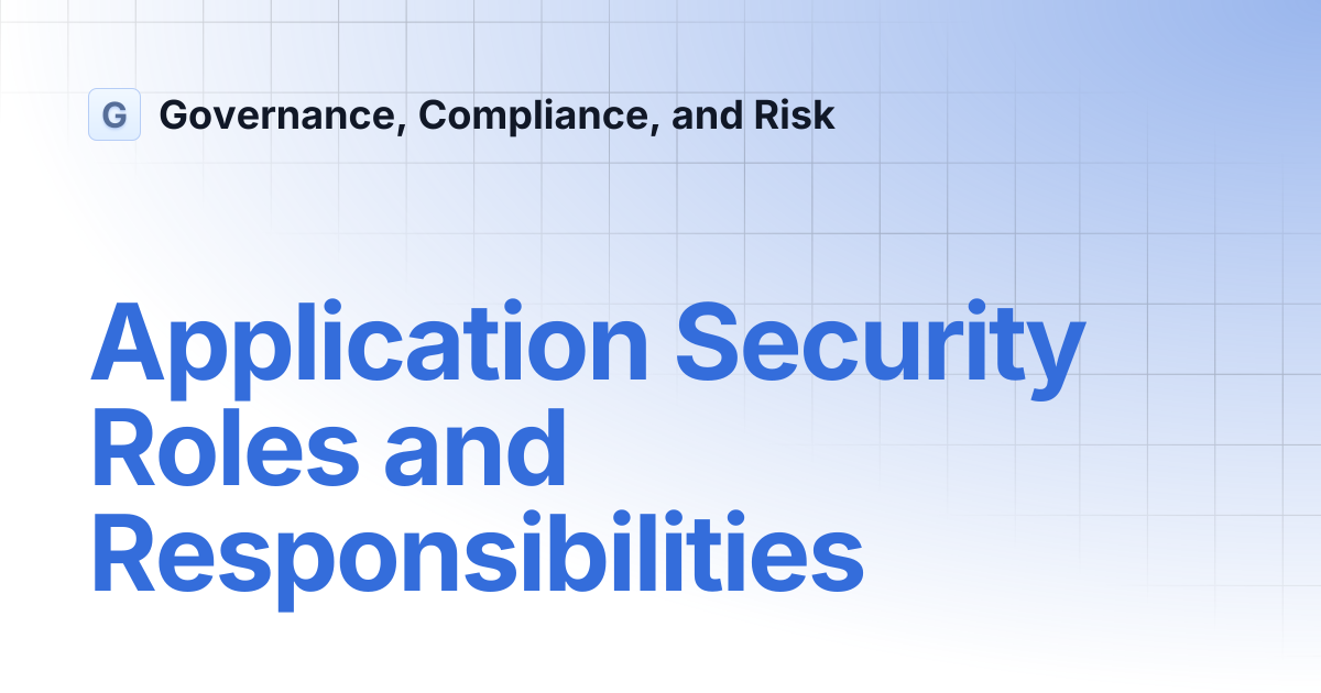 Application Security Roles and Responsibilities | Governance ...